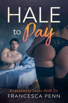 Hale to Pay (Arrangement Series Book 6) Hale to Pay (Arrangement Series Book 6)