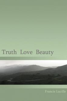 Truth Love Beauty