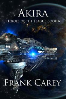 Akira (Heroes of the League Book 6)