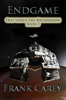 Endgame (Olly versus the Mechanoids Book 3)