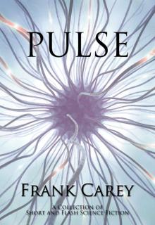 Pulse: A Collection of Short and Flash Science Fiction