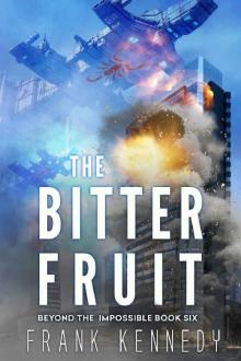 The Bitter Fruit (Beyond the Impossible Book 6)