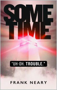 Some Time: 