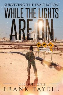 While the Lights Are On (Surviving the Evacuation) While the Lights Are On (Surviving the Evacuation)
