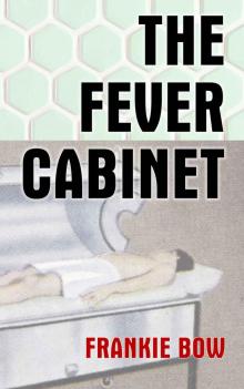 The Fever Cabinet The Fever Cabinet