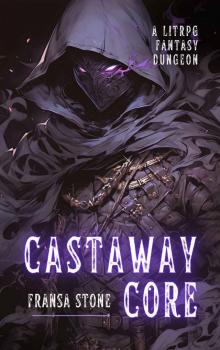 Castaway Core: A LitRPG Fantasy Dungeon