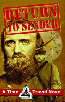 Return to Sender: A Civil War Time Travel Novel (Dyna-Tyme Genetics Time Travel Series Book 1)