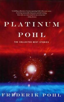 Platinum Pohl - The Collected Best Stories