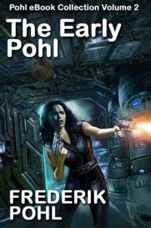 The Early Pohl The Early Pohl