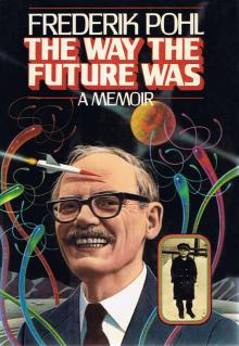 The Way the Future Was: A Memoir The Way the Future Was: A Memoir