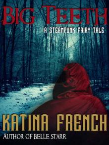 Big Teeth: A Steampunk Fairy Tale (The Clockwork Republic Series)