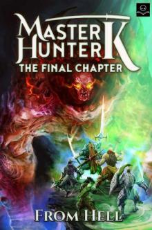 The Final Chapter: A LitRPG Adventure (Master Hunter K, Book 3)