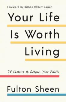 Your Life Is Worth Living