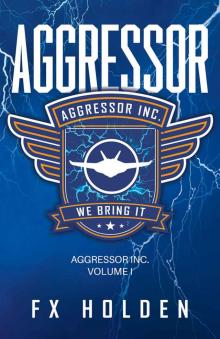 Aggressor: A Page Turning Technothriller From FX Holden