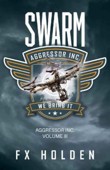 Swarm: An action filled techno-thriller (The Aggressor Series Book 3)