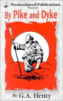 By Pike and Dyke: A Tale of the Rise of the Dutch Republic