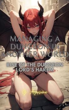 Managing a Dungeon in Another World: Rise of the Dungeon Lord's Harem