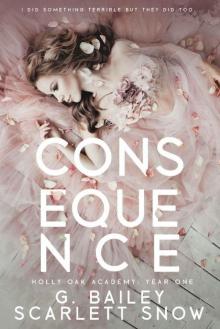 Consequence: A Dark High School Romance (Holly Oak Academy Book 1)