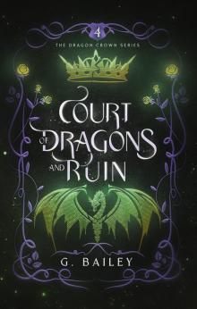 Court of Dragons and Ruin (The Dragon Crown Series Book 4) Court of Dragons and Ruin (The Dragon Crown Series Book 4)