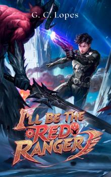 I'll Be The Red Ranger: A Sci-Fi LitRPG Progression: Book 1