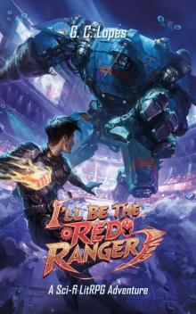 I'll Be The Red Ranger: A Sci-Fi LitRPG Progression: Book 2 I'll Be The Red Ranger: A Sci-Fi LitRPG Progression: Book 2