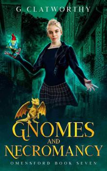 Gnomes and Necromancy: A cozy urban fantasy witch mystery (Omensford Book 7)