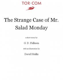 The Strange Case of Mr. Salad Monday The Strange Case of Mr. Salad Monday