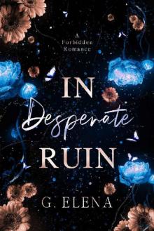 In Desperate Ruin: A Best Friend's Dad Forbidden Romance