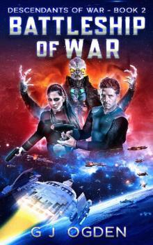 Battleship of War: A Military Sci-Fi Adventure (Descendants of War Book 2) Battleship of War: A Military Sci-Fi Adventure (Descendants of War Book 2)