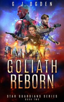 Goliath Reborn: A Space Opera Adventure (Star Guardians Book 2)