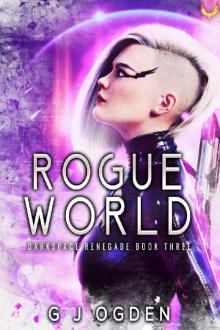 Rogue World: A Military Sci-Fi Series (Darkspace Renegade Book 3) Rogue World: A Military Sci-Fi Series (Darkspace Renegade Book 3)