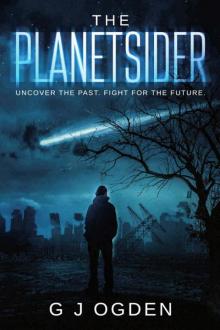 The Planetsider: Uncover the Past. Fight for the Future. The Planetsider: Uncover the Past. Fight for the Future.