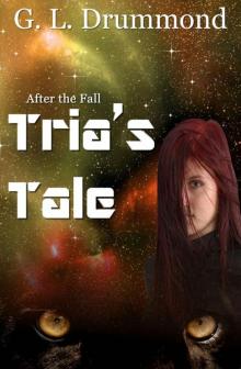 After the Fall: Tria's Tale After the Fall: Tria's Tale
