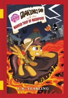 Daring Do and the Marked Thief of Marapore Daring Do and the Marked Thief of Marapore