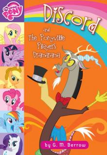 Discord and the Ponyville Players Dramarama Discord and the Ponyville Players Dramarama