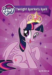 My Little Pony--Twilight Sparkle's Spell My Little Pony--Twilight Sparkle's Spell