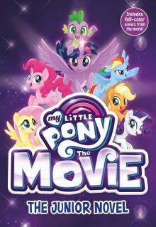 My Little Pony - The Movie: The Junior Novel My Little Pony - The Movie: The Junior Novel