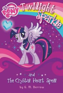Twilight Sparkle and the Crystal Heart Spell Twilight Sparkle and the Crystal Heart Spell