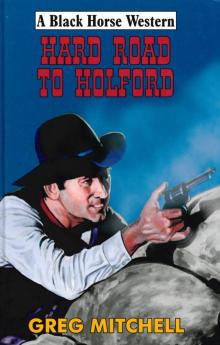 Hard Road to Holford Hard Road to Holford