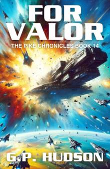 For Valor: An Epic Space Opera Adventure (The Pike Chronicles Book 14)
