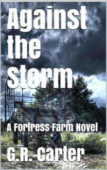 Against the Storm: A Fortress Farm Novel