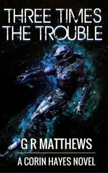 Three Times The Trouble (Corin Hayes Book 3)
