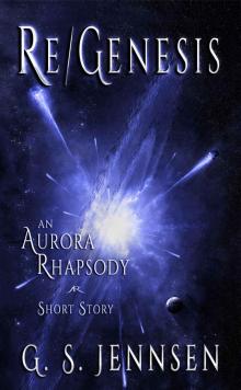 Re/Genesis: An Aurora Rhapsody Short Story