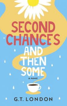 Second Chances and Then Some: A Novel
