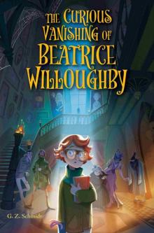 The Curious Vanishing of Beatrice Willoughby The Curious Vanishing of Beatrice Willoughby
