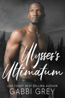 Ulysses's Ultimatum (Love in Mission City Book 7) Ulysses's Ultimatum (Love in Mission City Book 7)