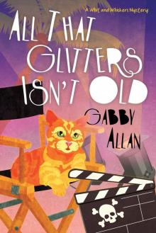 All That Glitters Isn't Old All That Glitters Isn't Old