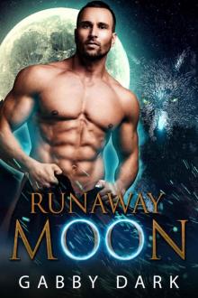 Runaway Moon: Standalone Paranormal Wolf Shifter Fantasy Romance Runaway Moon: Standalone Paranormal Wolf Shifter Fantasy Romance
