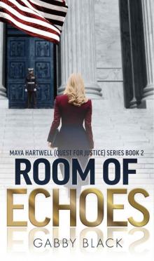 Room of Echoes : Maya Hartwell (Quest for Justice) Series Book 2 (Maya Hartwell (Quest for Justice) Series Book 1)