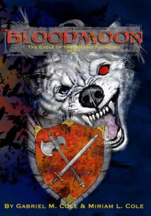 Bloodmoon: The Cycle of the Second Founding: Book 1